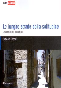 copertina del romanzo LE LUNGHE STRADE DELLA SOLITUDINE