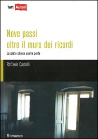 copertina del romanzo NOVE PASSI OLTRE IL MURO DEI RICORDI