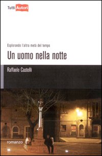 copertina del romanzo UN UOMO NELLA NOTTE